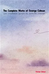 Book cover of The Complete Works of George Colman by George Colman