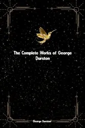 Book cover of The Complete Works of George Durston by Unknown