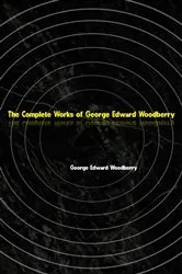 Book cover of The Complete Works of George Edward Woodberry by George Edward Woodberry