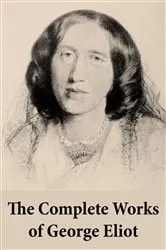 Book cover of The Complete Works of George Eliot by Unknown