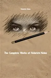 Book cover of The Complete Works of Heinrich Heine by Unknown