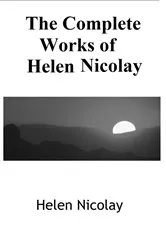 Book cover of The Complete Works of Helen Nicolay by Helen Nicolay