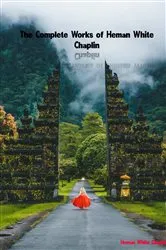 Book cover of The Complete Works of Heman White Chaplin by Heman White Chaplin