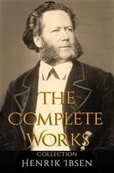 Book cover of The Complete Works of Henrik Ibsen by Henrik Ibsen