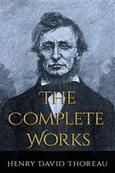 Book cover of The Complete Works of Henry David Thoreau by Unknown
