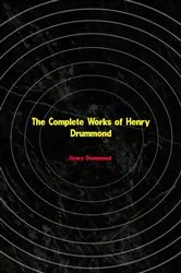 Book cover of The Complete Works of Henry Drummond by Unknown