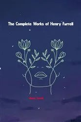 Book cover of The Complete Works of Henry Farrell by Unknown