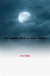 Book cover of The Complete Works of Henry Fielding by Henry Fielding