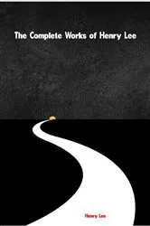 Book cover of The Complete Works of Henry Lee by Henry Lee