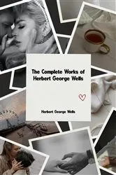Book cover of The Complete Works of Herbert George Wells by Herbert George Wells