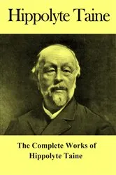 Book cover of The Complete Works of Hippolyte Taine by Hippolyte Taine