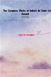 Book cover of The Complete Works of Imbert de Saint-Amand by Imbert de Saint-Amand
