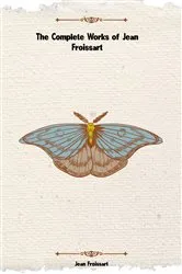 Book cover of The Complete Works of Jean Froissart by Unknown