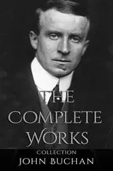 Book cover of The Complete Works of John Buchan by John Buchan
