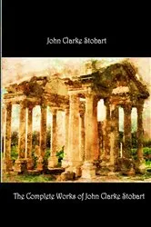 Book cover of The Complete Works of John Clarke Stobart by John Clarke Stobart