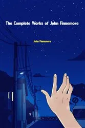 Book cover of The Complete Works of John Finnemore by John Finnemore
