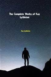 Book cover of The Complete Works of Kay Lyttleton by Kay Lyttleton