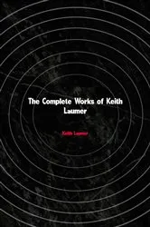 Book cover of The Complete Works of Keith Laumer by Keith Laumer