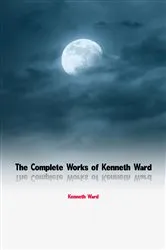 Book cover of The Complete Works of Kenneth Ward by Unknown
