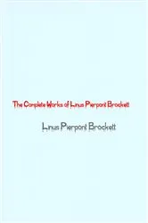 Book cover of The Complete Works of Linus Pierpont Brockett by Linus Pierpont Brockett