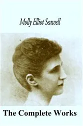 Book cover of The Complete Works of Molly Elliot Seawell by Unknown