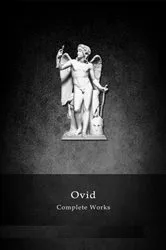 Book cover of The Complete Works of Ovid by Ovid