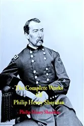 Book cover of The Complete Works of Philip Henry Sheridan by Unknown
