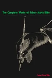 Book cover of The Complete Works of Rainer Maria Rilke by Rainer Maria Rilke