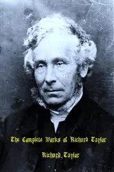 Book cover of The Complete Works of Richard Taylor by Richard Taylor