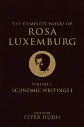 Book cover of The Complete Works of Rosa Luxemburg, Volume I by Rosa Luxemburg
