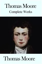 Book cover of The Complete Works of Thomas Moore by Thomas Moore
