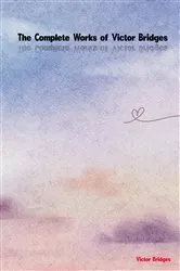 Book cover of The Complete Works of Victor Bridges by Victor Bridges