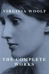 Book cover of The Complete Works of Virginia Woolf by Virginia Woolf