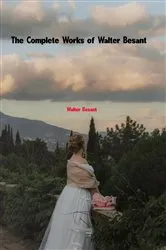 Book cover of The Complete Works of Walter Besant by Walter Besant