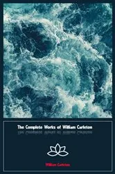 Book cover of The Complete Works of William Carleton by William Carleton