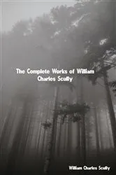 Book cover of The Complete Works of William Charles Scully by Unknown