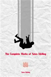 Book cover of The Complete Works of Yates Stirling by Yates Stirling