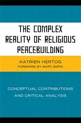 Book cover of The Complex Reality of Religious Peacebuilding by Katrien Hertog