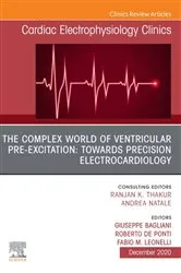 Book cover of The Complex World of Ventricular Pre-Excitation: towards Precision Electrocardiology,An Issue of Cardiac Electrophysiology Clinics, E-Book by Unknown