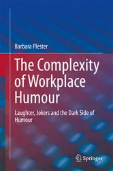 Book cover of The Complexity of Workplace Humour by Barbara Plester