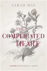 Book cover of The Complicated Heart by Sarah Mae