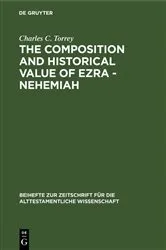 Book cover of The composition and historical value of Ezra - Nehemiah by Charles C. Torrey