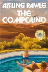 Book cover of The Compound: A GMA Book Club Pick by Aisling Rawle