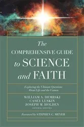 Book cover of The Comprehensive Guide to Science and Faith by William A. Dembski