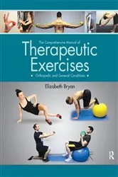 Book cover of The Comprehensive Manual of Therapeutic Exercises by Elizabeth Bryan