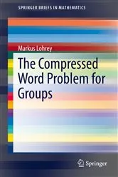 Book cover of The Compressed Word Problem for Groups by Markus Lohrey