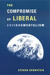 Book cover of The Compromise of Liberal Environmentalism by Steven Bernstein