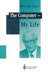 Book cover of The Computer - My Life by Konrad Zuse