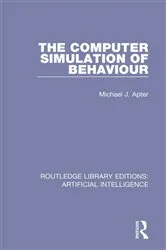 Book cover of The Computer Simulation of Behaviour by Michael J Apter