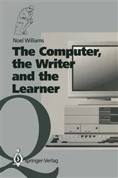 Book cover of The Computer, the Writer and the Learner by Noel Williams